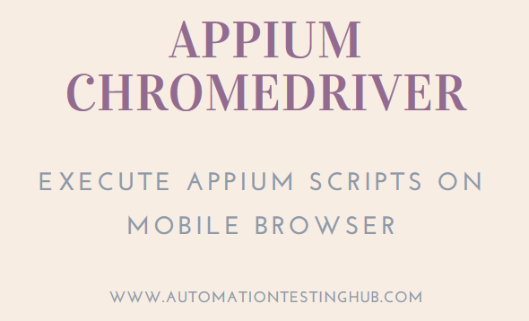 Appium ChromeDriver Tutorial