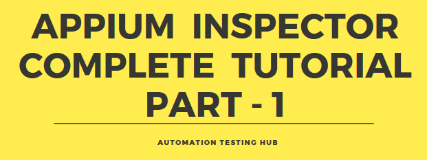 Appium Inspector Tutorial - Part 1