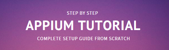 Appium Tutorial - Complete Setup from Scratch